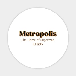 Metropolis The home Of Superman Illinois Magnet